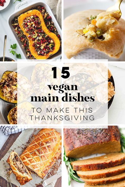 Vegan Thanksgiving Recipes Main Dishes, Vegan Thanksgiving Main, Vegan Thanksgiving Main Dish, Thanksgiving Main Dishes, Thanksgiving Dinner For Two, Thanksgiving Main Dish, Thanksgiving Mains, Vegan Thanksgiving Dinner, Thanksgiving Food Sides