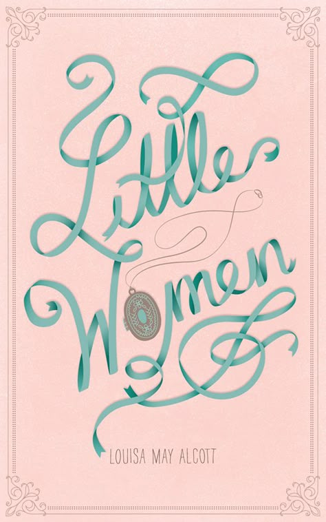 Little Women Book Cover Design, Lettering Book Cover, Little Women Book Cover, Fancy Book Covers, Little Women Poster, Little Women Book, Jessica Bennett, Ribbon Illustration, Little Women Aesthetic