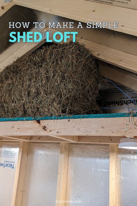 How to make a simple shed loft: a photo of a close up of our shed loft with half a bale of hay on it. There are motion activated lights underneath. Shed Loft Ideas, Shed Loft, Loft Shelf, Bale Of Hay, Shed With Loft, Diy Loft, Hay Loft, Raising Farm Animals, Radiant Barrier