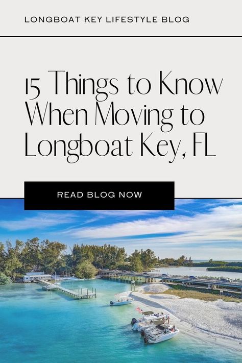 A banner that reads 15 Things to Know When Moving to Longboat Key, FL.  Below the banner is a photo of Longboat Key.  Between the banner and the photo is a black button that says read blog now. Lido Key Florida, Moving To A New State, Longboat Key Florida, Longboat Key, Moving To Florida, Florida Keys, Florida Home, Pros And Cons, Vacation Destinations