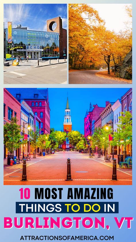 Image of Church Street Marketplace, Smugglers Notch State Park and ECHO Lake Aquarium with text reading 10 most amazing things to do in Burlington, VT. Burlington Vt Things To Do, Things To Do In Burlington Vermont, Smugglers Notch Vermont, Vermont Burlington, Usa Vacations, Vermont Travel, Vermont Fall, Stowe Vt, Vermont Usa