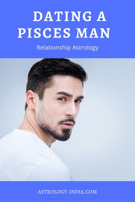 Pisces Male Traits, Pices Men Zodiac Facts, Pieces Men Zodiac Facts, Pisces Men Facts Relationships, Pisces Guy, Pices Men, Dating A Pisces, Pisces Man In Love, Peices Zodiac