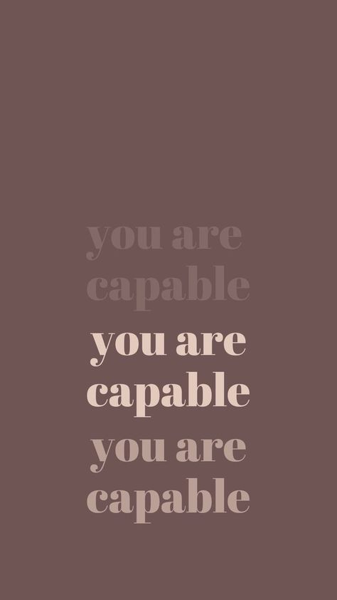 You Are Capable Wallpaper, You’re Capable Quotes, Reassuring Wallpaper, I Am Capable Wallpaper, On Repeat Aesthetic, You Are Capable, You Are Capable Quotes, I Love Me Wallpaper, Motivational Lockscreen Aesthetic