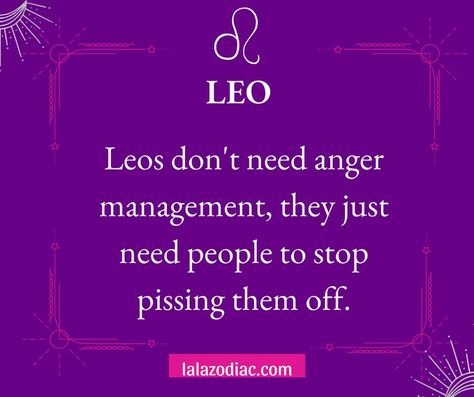 Leo Anger, Leo Things, Leo Queen, All About Leo, Leo Zodiac Quotes, Inspirational Wall Quotes, Anger Quotes, Leo Woman, Leo Wife