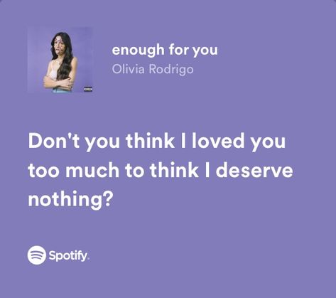 Olivia Rodrigo Sour Lyrics, Enough For You Olivia Lyrics, Enough For You Lyrics, Olivia Rodrigo Spotify Lyrics, Sour Lyrics, Purple Lyrics, Olivia Rodrigo Spotify, Sour By Olivia Rodrigo, Olivia Rodrigo Lyrics