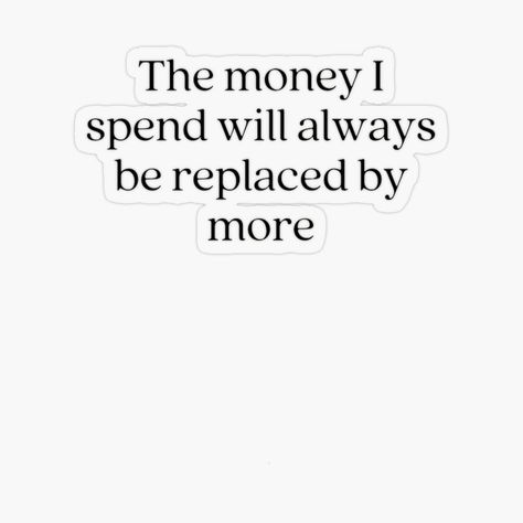 the money i spend will always be replaced by more The Money I Spend Will Always, The Money I Spend Will Always Be Replaced With More, Magnet Sticker, Affirmation Stickers, Abundance Money, Money Affirmation, Money Stickers, Money Vision Board, Guided Visualization