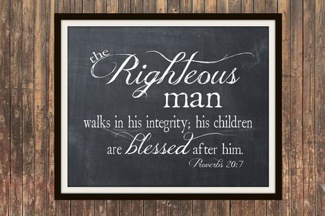 Proverbs 20:7 Righteous Man Walks In His Integrity; His Children Are Blessed After Him typographic chalkboard print. Great gift for men! Family Sign Ideas, Religious Birthday Quotes, Happy Birthday Papa Quotes, Father's Day Scripture, Spiritual Birthday Wishes, Happy Birthday Papa, Husband Birthday Quotes, Proverbs 20, Chalkboard Print