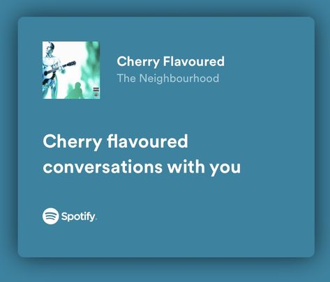 Cherry Flavored The Neighbourhood, Cherry Flavoured The Neighbourhood, The Neighborhood Lyrics, The Neighbourhood Songs, Cherry Flavoured, Cherry Flavor, Music Mood, Just Lyrics, Nerd Alert