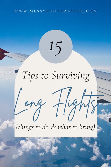 15 Hour Flight Travel Tips, Transatlantic Flight Tips, Tips For Overnight Flights, International Travel Tips Long Flights, Carry On For Long Flight, Best Snacks For Long Flights, How To Survive Long Flights, Tips For Long Haul Flights, What To Take On A Long Flight