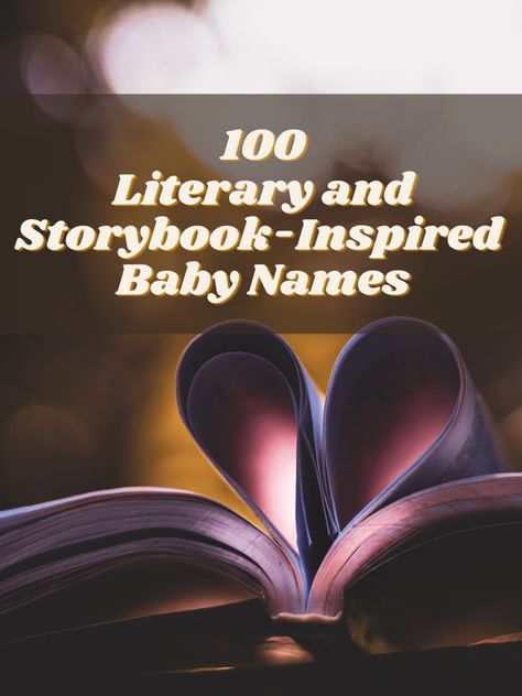 Literature Names, Literary Girl Names, Literature Nursery, Literary Names, Baby Name Book, Female Character Names, Rare Baby Names, Famous Babies, Baby Mine