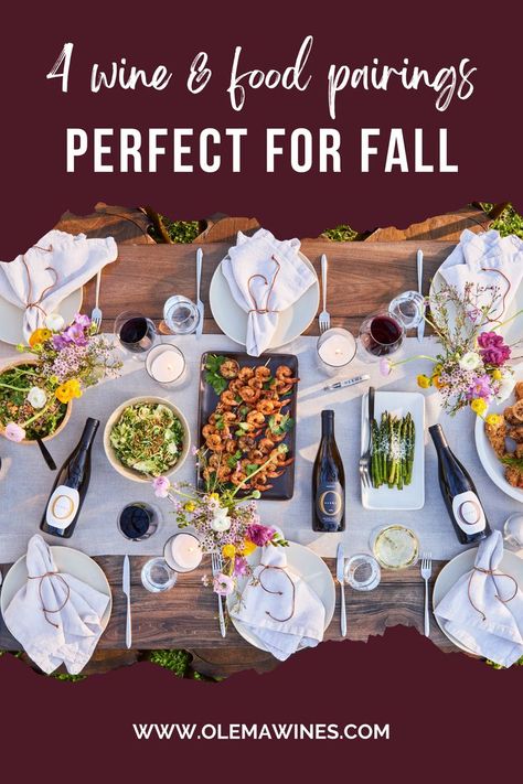 4 Wine & Food Pairings Perfect for Fall - Olemawines.com How To Pair Wine With Food, Fall Wine Pairing, Fall Food And Wine Pairings, Food And Wine Pairing Appetizers, Wine Dinner Menu Ideas, 6 Course Meal Menu Ideas, Wine Pairings With Food, Wine Tasting Fall, Wine Pairing Menu