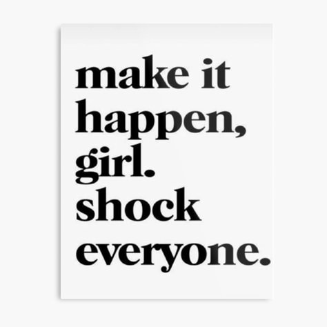 make it happen girl. shock everyone. Make It Happen Girl, Shock Everyone, Affirmation Manifestation, Positive Quotes Wallpaper, Healing Era, Vision Board Affirmations, Notes To Self, Girl Boss Quotes, Short Inspirational Quotes