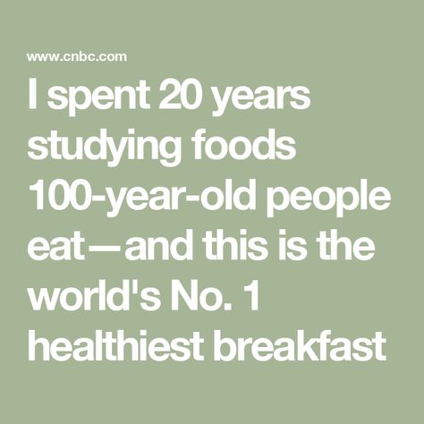 I spent 20 years studying foods 100-year-old people eat—and this is the world's No. 1 healthiest breakfast Healthiest Breakfast, Chayote Squash, Studying Food, Clay Oven, Boost Immunity, Pureed Food Recipes, People Eating, Canned Black Beans, Dried Beans