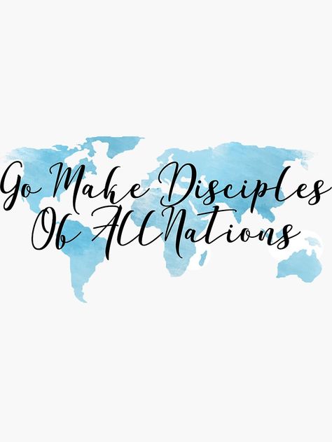 Go Make Disciples, Go And Make Disciples Of All Nations, Go Make Disciples Of All Nations, Missions Bulletin Board, Mission Trip Shirts, World Map Painting, Scripture Painting, Go And Make Disciples, Faith Stickers