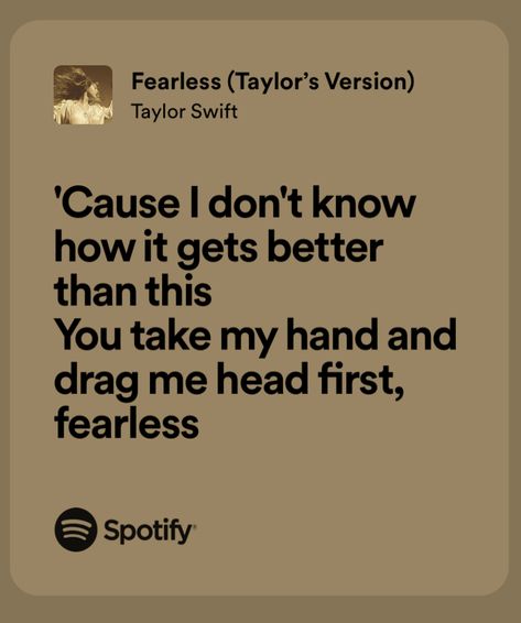 Fearless Spotify Lyrics, Fearless Taylor Swift Lyrics, Fearless Lyrics, Taylor Swift Lyrics Fearless, Song Quotes Taylor Swift, Fearless Song, Taylor Swift Lyric Quotes, Taylor Swif, Taylor Swift Song Lyrics