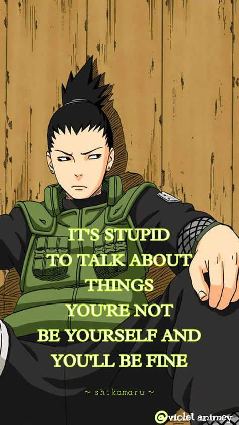 IT'S STUPID TO TALK ABOUT THINGS YOU'RE NOT BE YOURSELF AND YOU'LL BE FINE ~ shikamaru nara ~ Shikamaru Quotes, Naruto Og, Anime Thoughts, Evil Queen Quotes, Shikamaru Wallpaper, Naruto Shirt, Knuckle Head, Naruto Shirts, Naruto Wallpapers