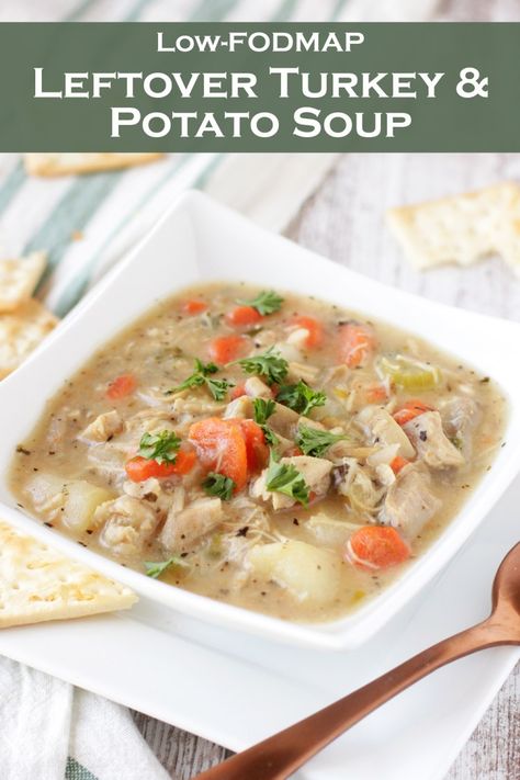 Low FODMAP Leftover Turkey & Potato Soup - Delicious as it Looks Turkey Potato Soup, Fodmap Soups, Turkey Potato, Fodmap Meals, Fod Map, Fodmap Chicken, Gluten Free Soup Recipes Glutenfree, Ground Turkey Soup, Low Fodmap Chicken