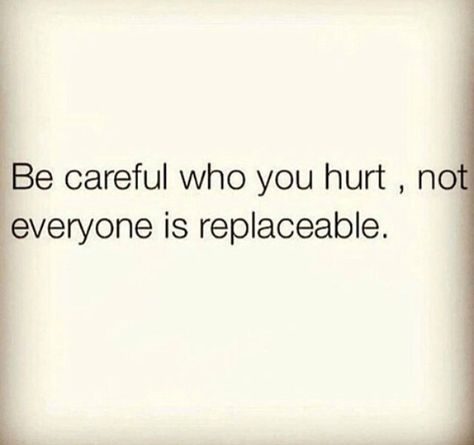 Im Not Replaceable Quotes, Not Everyone Is Replaceable Quotes, Replaceable Quotes, Everyone Is Replaceable, Random Thoughts, Be Careful, Quotable Quotes, Real Quotes, Other People