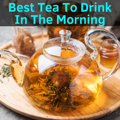 Morning Herbal Tea Recipes, Tea To Drink In The Morning, Best Tea To Drink In The Morning, Coffee Replacement Drinks Mornings, Loose Tea Recipes, Best Tea To Drink, Alkaline Vegan Recipes, Tea To Drink, Tea Facts