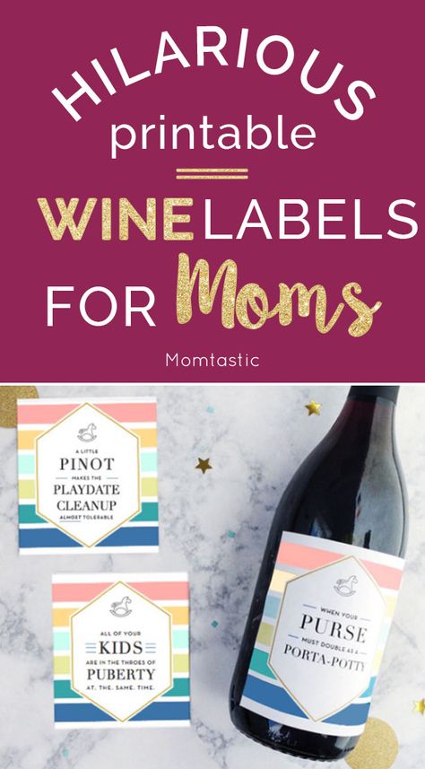 Printable Hilarious Wine Labels for Moms - Slap one of these on a gift bottle of wine for your fave mom friend.  I’ve decided to come up with the perfect wine labels for moms: from the new mom to the toddler mom to the school-aged kid mom. And yes, all of them are printable! Gifts For Mom From Toddler, Diy Wine Labels, Funny Wine Labels, Wine Label Printable, Wine Country Gift Baskets, Wine Names, Diy Stencils, Friends Ideas, Mum Gifts