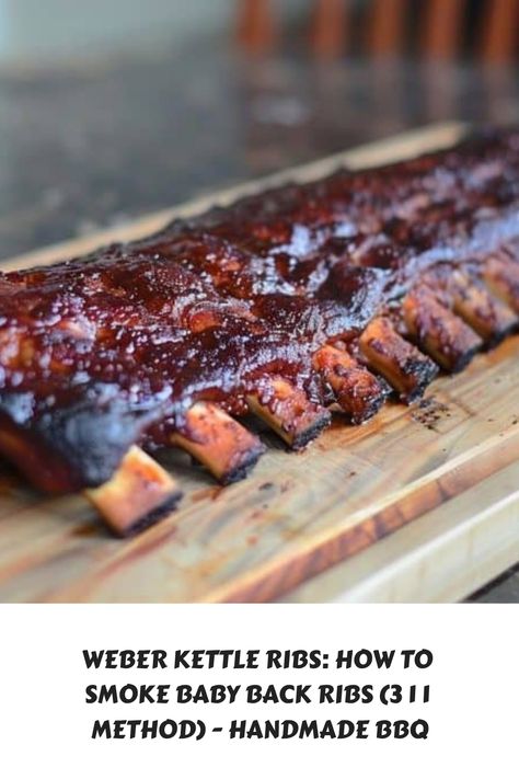 Glistening smoked baby back ribs on a wooden cutting board demonstrating the 3 2 1 smoking method. Kettle Grill Recipes, Weber Kettle Recipes, Weber Recipes, Honey Ribs, Kettle Bbq, Bbq Pitmasters, Weber Kettle, Weber Bbq, Smoked Ribs