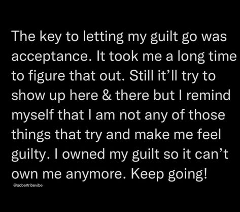 #guilty #guilt #shame #acceptance #accepted #acceptyourself #acceptation #acceptancematters #moveonquotes #forgiveness #forgive #amends #control #figureitout #godspeed #validation #keepgoing #nomoreguilt #nomoreshame #godisgood #quotes #guiltquotes #quote #quoteoftheday #quotestoliveby #quotesaboutlife #quotesgram #instagram instagram #recovery #recoveryispossible #wedorecover #sobriety #recoverywarrior #sober #soberliving Letting Go Of Guilt, Shame Quotes, Guilt Quotes, Guilt Shame, Acceptance Quotes, Move On Quotes, Bts Quotes, Forgiving Yourself, Quotable Quotes