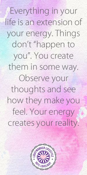 Everything in your life is an extension of your energy. Things don't "Happen to you". You create them in some way. Observe your thoughts and see how they make you feel. Your energy creates your reality. Thoughts Are Energy, Change Your Energy Change Your Life, Everything Is Energy Quote, You Create Your Own Reality, Quotes On Energy, Energy Quotes Spiritual, Quotes About Energy, Life Is A Mirror, Energy Is Everything