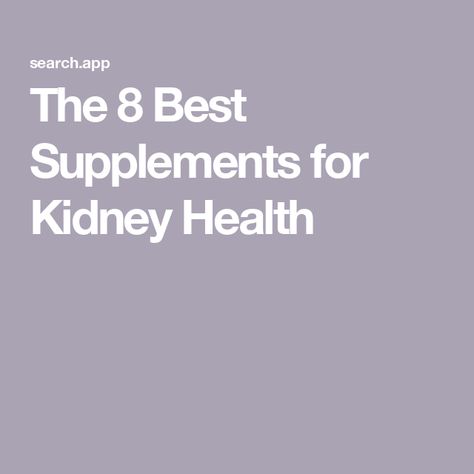 The 8 Best Supplements for Kidney Health Kidney Function Improve, Kidney Supplements, Too Much Vitamin D, Low Potassium Diet, Improve Kidney Function, Diy Medicine, Emergency Room Nurse, Kidney Function, Vitamins And Supplements