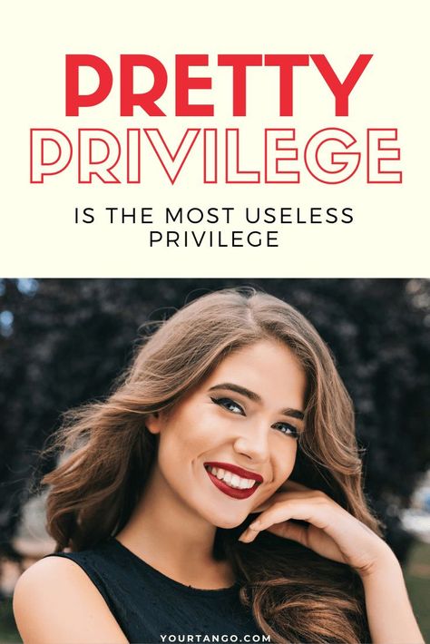 Pretty Privilege Is The Most Useless Privilege | YourTango #beauty Pretty Privilege Is Real, Awkward Girl, Ll Cool J, University Of Miami, Grown Man, Match Me, Beautiful Lips, Attractive People, Women Life