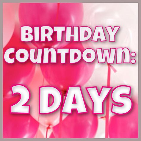 Birthday Countdown, 2 days left!!! | Jbanks21 | Flickr Keep Calm My Birthday, Advance Happy Birthday Wishes, Birthday Month Quotes, Advance Happy Birthday, 50th Birthday Quotes, Its My Birthday Month, Birthday Countdown, Birthday Girl Quotes, 2 Days Left