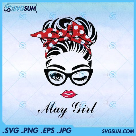 Messy Bun And Glasses, February Girl, Birthday Svg, File Types, Messy Bun, Birthday Girl, Girl Birthday, Fathers Day, Software