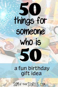 Fun 50th Birthday Gift: 50 things for someone who is 50 — Sum of their Stories 50 Birthday Gift Baskets, 50th Birthday Husband, Birthday Present Ideas For Women, 50th Birthday Cards For Women, 50th Birthday Party Ideas For Men, Quotes Girlfriend, 50th Birthday Gag Gifts, 50th Birthday Men, 50th Birthday Gifts For Men