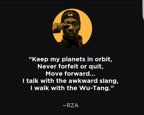 RZA Rap Quote Wu Tang Clan Quotes, Wu Tang Quotes, Wu Tang Clan Logo, Poetry Tea, Poetry Tea Time, Hip Hop Lyrics, Hip Hop Quotes, Stoic Quotes, Rap Quotes