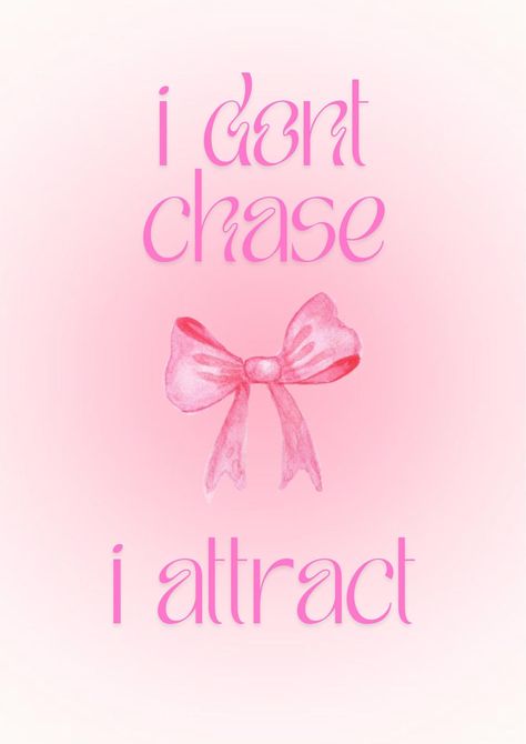 I don't chase I attract positive affirmation digital poster, pink, bow detail, room decor, coquette, simple room decor Pink Posters For Room, Pink Affirmation Quotes, Simple Room Decor, Pink Affirmations, Words Of Affirmation Aesthetic Pink, I Don't Chase I Attract, Light Pink Affirmation, Room Decor Coquette, Affirmation Quotes Aesthetic Pink