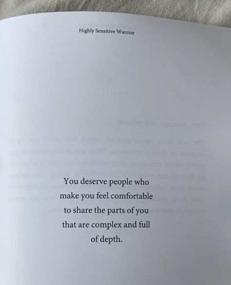 You deserve people who make you feel comfortable to share the parts of you that are complex and full of depth. Extract from Highly Sensitive Warrior, by Ash Alves 📖🤍 #highlysensitiveperson #wordstoliveby #quoteoftheday Comfort People Quotes, Parts Of Me Remind Me Of You, Sensitive Quotes Feelings, Highly Sensitive Person Quotes, Quotes About Being Sensitive, Quotes About Sensitive People, Comfort Person Quotes, Quotes Sensitive, Highly Sensitive People Quotes