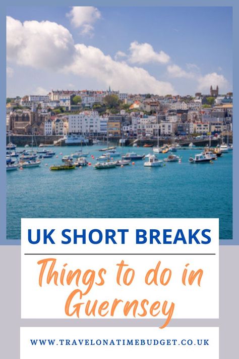 A pin about things to do in Guernsey with a picture of St. Peter's Port harbour Uk Travel Itinerary, Time Budget, Wales Travel, United Kingdom Travel, Weekend Breaks, Channel Islands, Island Travel, Short Break, Scotland Travel