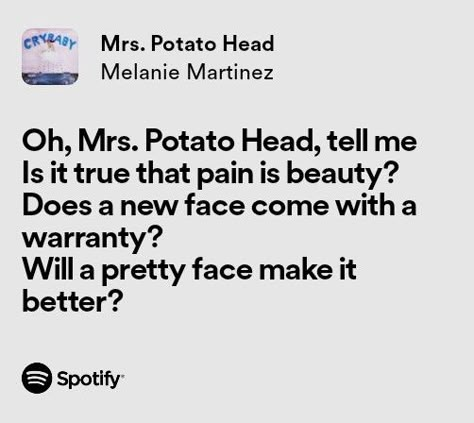 Ms Potato Head Melanie Martinez, Melanie Martinez Song Quotes, Spotify Lyrics Melanie Martinez, Melanie Martinez Lyrics Spotify, Mrs Potato Head Lyrics, Melanie Martinez Quotes Lyrics, Melanie Martinez Spotify Lyrics, Melanie Martinez Mrs Potato Head, Melanie Quotes