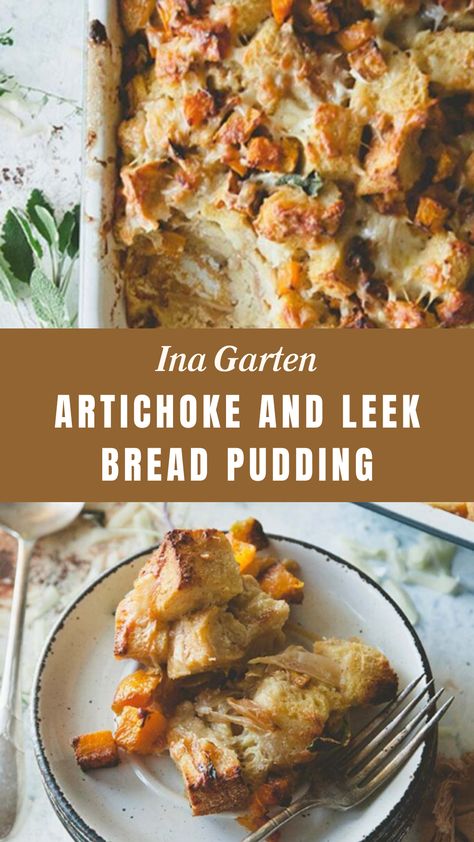 Ina Garten Artichoke And Leek Bread Pudding Ina Garten Bread Pudding, Leek Bread Pudding, Artichoke Bread Pudding, Artichoke Bread, Best Ina Garten Recipes, Black Pudding, Creamed Leeks, Tummy Yummy, Ina Garten Recipes