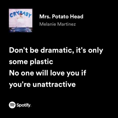 Kpop Relatable, Spotify Quotes, Melanie Martinez Lyrics, Twisted Quotes, Songs That Describe Me, Relatable Lyrics, Cute Text Quotes, Meaningful Lyrics, Song Lyric Quotes