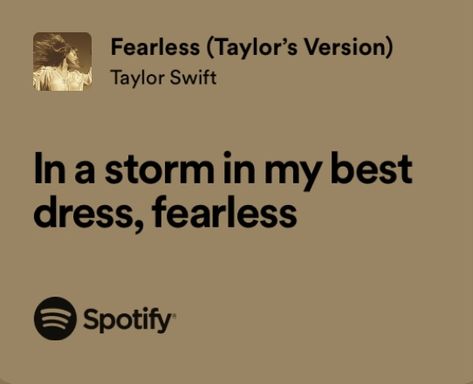 Fearless Taylor Swift Aesthetic Lyrics, Fearless Album Lyrics, Fearless Song Lyrics, Fearless Quotes Taylor Swift, Fearless Taylor Swift Lyrics, Taylor Swift Iconic Lyrics, Fearless Tv Aesthetic, Iconic Taylor Swift Lyrics, Taylor Swift Fearless Era Aesthetic