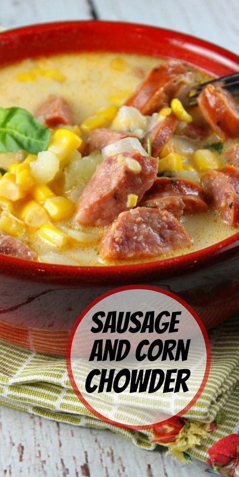 Sausage Corn Chowder Crockpot, Sausage Corn Chowder Soup, Sausage Potato Corn Soup, Kielbasa Corn Chowder, Smoked Sausage Corn Chowder, Summer Sausage Soup, Corn And Sausage Chowder, Corn Chowder With Sausage, Sausage And Corn Chowder