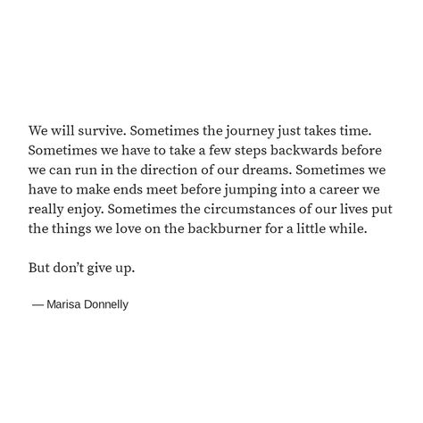 We will survive. Sometimes the journey just takes time. Surviving Vs Thriving Quotes, Just Surviving Quotes, Just Trying To Survive Quotes, Survived Quotes, 2024 Quotes, Purpose Quotes, Journey Quotes, Find Quotes, Female Founders