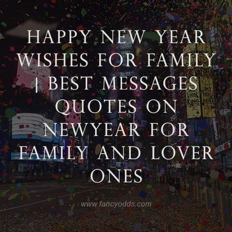 Family is something that has the power to enhance the beauty of almost every occasion. If, the occasion New Year if your family is present together can have a blast. New Year Message For Family, Happy New Year Wishes For Friends, Happy New Year Family Quotes, Happy New Year To My Family, Happy New Year Blessings Quote, Happy New Year Wishes Funny, New Year Quotes For Family, New Year Wishes Quotes For Family, New Years Wishes Messages