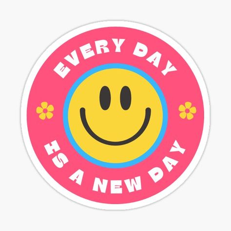 "Every Day Is a New Day" Sticker for Sale by EGSDesigns | Redbubble G00d Morning, Collage Stickers, Grey Eye Makeup, Smile Sticker, Fancy Scarf, Acrylic Diy, Wiggle Wiggle, Diy Bags, Theatre Company