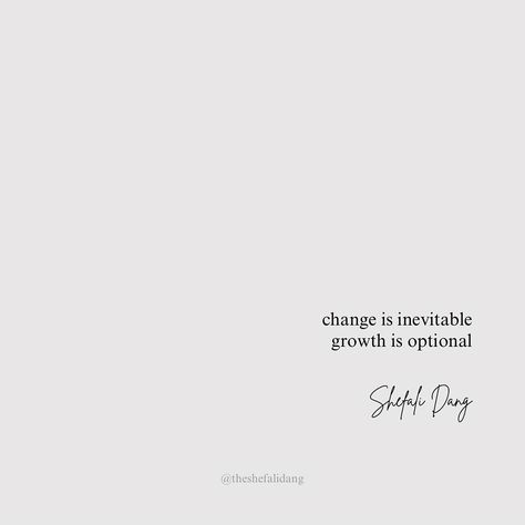 Change… the only constant. Growth… an option. [ Shefali Dang , growth , change , quotes , quote of the day , growth mindset , quote , author , Blush , trending ] #shefalidang #growthmindset #growth #quoteoftheday #quotesaboutlife #authorsofinstagram #selfpublished #writersnetwork #postivethinking Love And Growth Quotes, Quote About Growth And Change, Quotes About Adapting To Change, The Only Constant Is Change, Growth Quotes Wallpaper, Quotes About Growth And Change, 6 Word Quotes, Quotes For Growth, Quotes About Growth