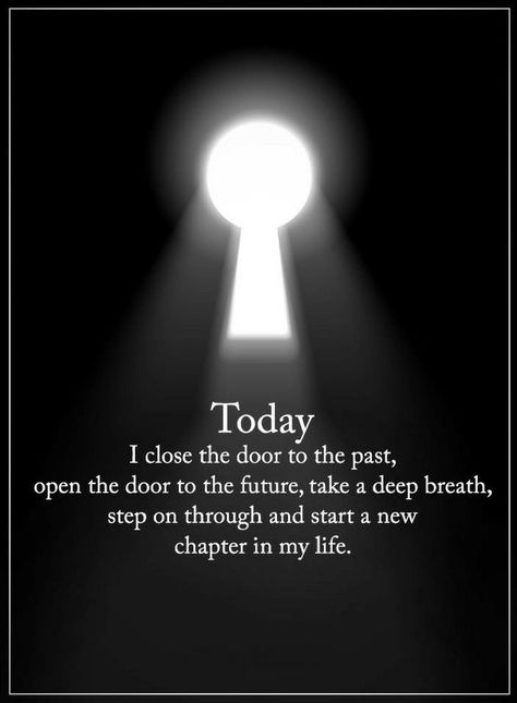 New Chapter Quotes, New Life Quotes, Door Quotes, Past Quotes, Now Quotes, Open Quotes, New Beginning Quotes, Power Of Positivity, The Doors