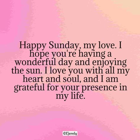 Happy Sunday Messages for My Wife 2024 - Ejerely Happy Sunday To My Love, Happy Sunday To My Wife, Happy Sunday Messages, Texts To Girlfriend, Message For My Love, Morning Message For Her, Sunday Messages, Sunday Prayer, Happy Sunday Morning