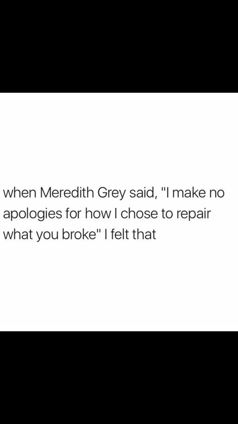 Greys Anatomy Quotes, Grey Quotes, Grey Anatomy Quotes, Grey's Anatomy Quotes, Anatomy Quote, How To Apologize, Grey's Anatomy, Poetry Quotes, Greys Anatomy