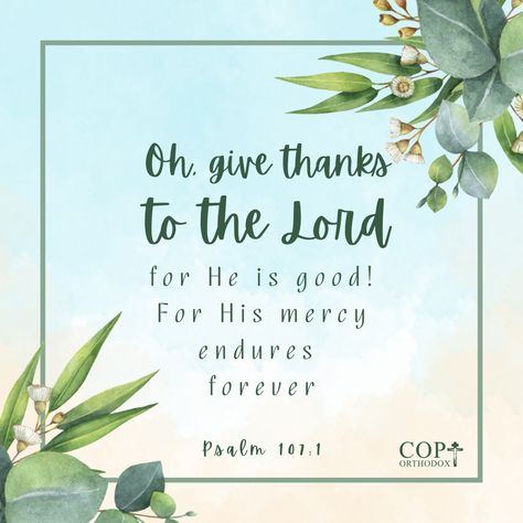 Psalm 107:1 Give Thanks, Psalms 107:1, Psalm 107:1, Psalm 107, Good Friday Quotes, Psalm 107 1, Give Thanks To The Lord, Quotes Jesus, Jesus Girl