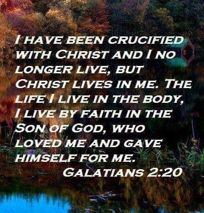 I HAVE BEEN CRUCIFIED WITH CHRIST AND I NO LONGER LIVE, BUT CHRIST LIVES IN ME. THE LIFE I LIVE IN THE BODY, I LIVE BY FAITH IN THE SON OF GOD, WHO LOVED ME AND GAVE HIMSELF FOR ME.  GALATIANS 2:20 Jesus Gave His Life For Me, Live For God, Bible Education, Emergency Prayers, For The Glory Of God, Bible Things, God's Glory, Comforting Bible Verses, Heaven Quotes